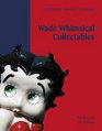 Wade Whimsical Collectables   A Charlton Standard Catalogue