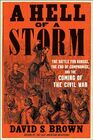 A Hell of a Storm The Battle for Kansas the End of Compromise and the Coming of the Civil War