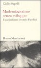 Modernizzazione senza sviluppo Il capitalismo secondo Pasolini