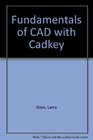 Fundamentals of CAD With Cadkey for Engineering Graphics
