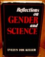 REFLECTIONS ON GENDER AND SCIENCE