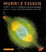Hubble Vision  Further Adventures with the Hubble Space Telescope