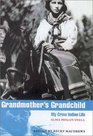Grandmother's Grandchild My Crow Indian Life