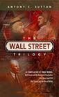 The Wall Street Trilogy A History