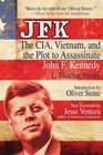 JFK The CIA Vietnam and the Plot to Assassinate John F Kennedy