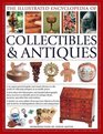 The Illustrated Encyclopedia Of Collectibles  Antiques An Expert Practical Guide And Visual Reference To The World Of Collecting Antiques At Accessible Prices