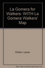 La Gomera for Walkers WITH La Gomera Walkers' Map