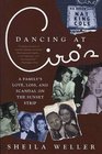 Dancing at Ciro's  A Family's Love Loss and Scandal on the Sunset Strip