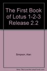 The First Book of Lotus 123 Release 22