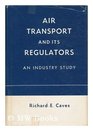 Air Transport and Its Regulators An Industry Study
