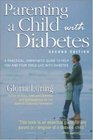 Parenting a Child With Diabetes  A Practical Empathetic Guide to Help You and Your Child Live with Diabetes