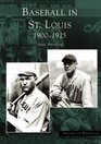 Baseball in St Louis  19001925
