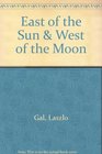 East of the Sun  West of the Moon