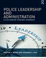Police Leadership and Administration A 21stCentury Strategic Approach