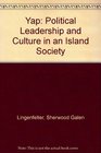Yap Political Leadership and Culture Change in an Island Society