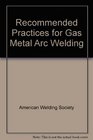 Recommended Practices for Gas Metal Arc Welding C5689