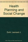 Health Planning and Social Change