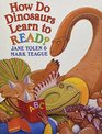 How Do Dinosaurs Learn to Read