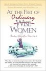At the Feet of Ordinary Women: Finding Yourself in Titus 2:4-5