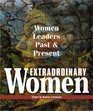 Extraordinary Women Women Leaders Past and Present