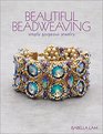 Beautiful Beadweaving Simply gorgeous jewelry