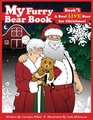 My Furry Bear Book A Real Live Bear For Christmas Bk 1Includes Coloring Pages
