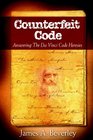 Counterfeit Code Responding to the Da Vinci Heresies