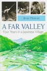 A Far Valley Four Years in a Japanese Village