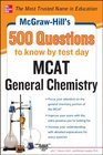 McGrawHill's 500 MCAT General Chemistry Questions to Know by Test Day