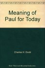 The Meaning of Paul for Today