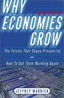 Why Economies Grow The Forces That Shape Prosperity and How We Can Get Them Working Again