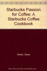 Starbucks Passion for Coffee A Starbucks Coffee Cookbook