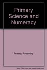 Primary Science and Numeracy
