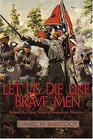 Let Us Die Like Brave Men Behind The Dying Words Of Confederate Warriors