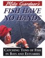 Mike Gardner's Fish Ha No Hands Catching Tons of Fish in Bays and Estuaries