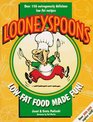 Looneyspoons : Low-Fat Food Made Fun!