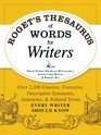 Roget's Thesaurus of Words for Writers Over 2300 Emotive Evocative Descriptive Synonyms Antonyms and Related Terms Every Writer Should Know