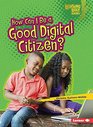 How Can I Be a Good Digital Citizen