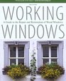 Working Windows A Guide to the Repair and Restoration of Wood Windows