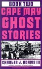 Cape May Ghost Stories Book 2