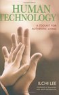 Human Technology A Toolkit for Authentic Living