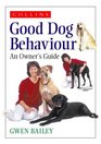 Collins Good Dog Behaviour An Owner's Guide
