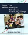 Single Case Research Designs in Educational and Community Settings
