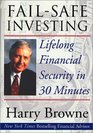 Fail-Safe Investing: Lifelong Financial Security in 30 Minutes