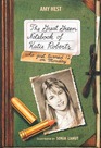 The Great Green Notebook of Katie Roberts Who Just Turned 12 on Monday