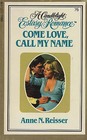 Come Love, Call My Name (Candlelight Ecstasy Romance, No 76)