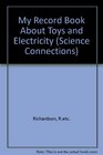 My Record Book About Toys and Electricity