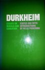 Durkheim Essays on Morals and Education