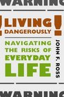 Living Dangerously Navigating the Risks of Everyday Life