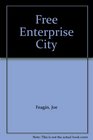 Free Enterprise City Houston in PoliticalEconomic Perspective